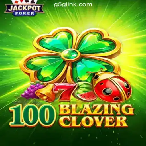 Discover the Exciting World of 100BlazingClover on G5G.COM